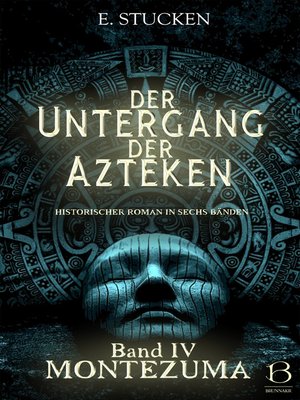 cover image of Der Untergang der Azteken. Band IV